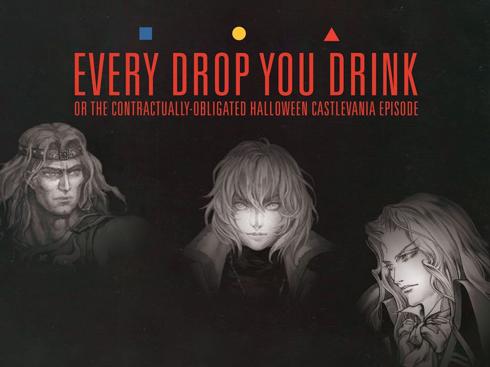 Every Drop You Drink, Or The Contractually-Obligated Halloween Castlevania Episode