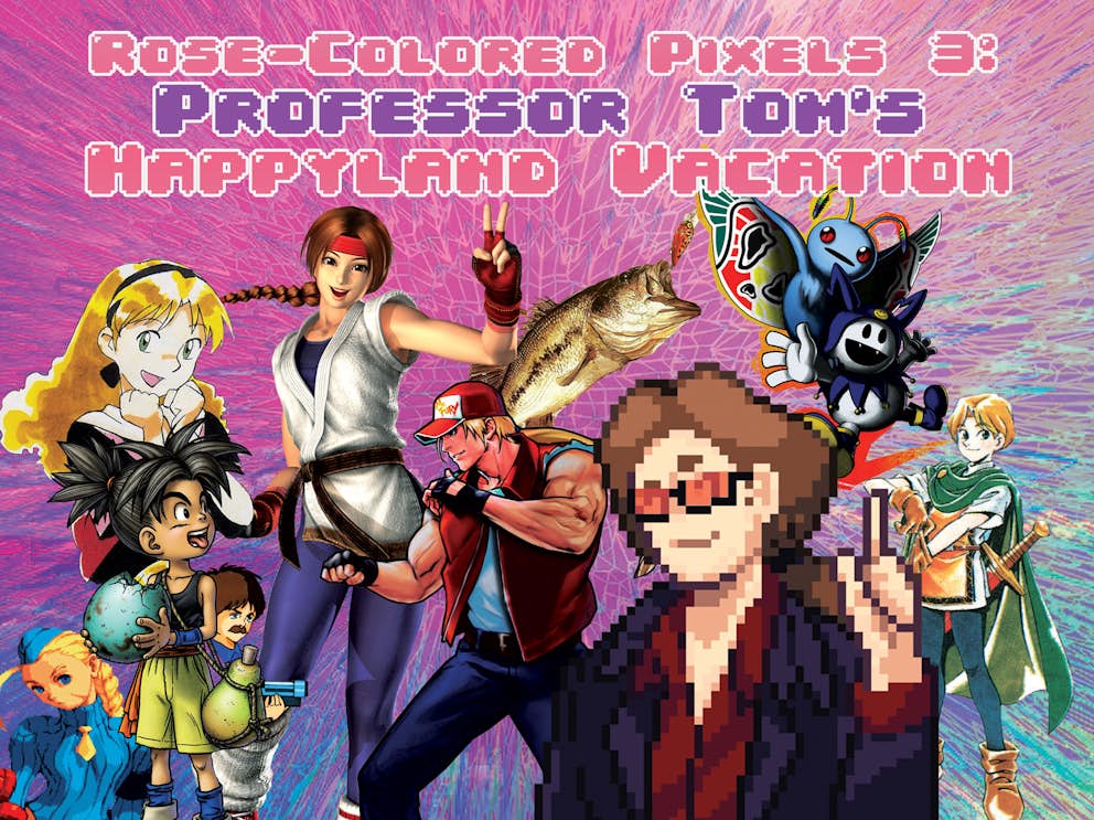 Rose-Colored Pixels 3: Professor Tom's Happyland Vacation!